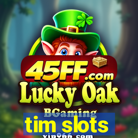 tim slots
